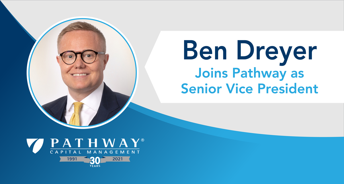 Pathway Hires Ben Dreyer as a Senior Vice President - Pathway Capital